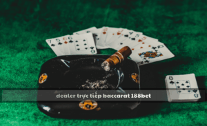 dealer trực tiếp baccarat 188bet